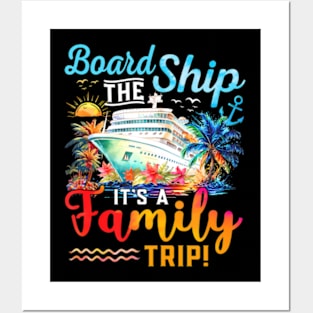 Board The Ship Its A Family Trip Matching Cruise Vacation Posters and Art